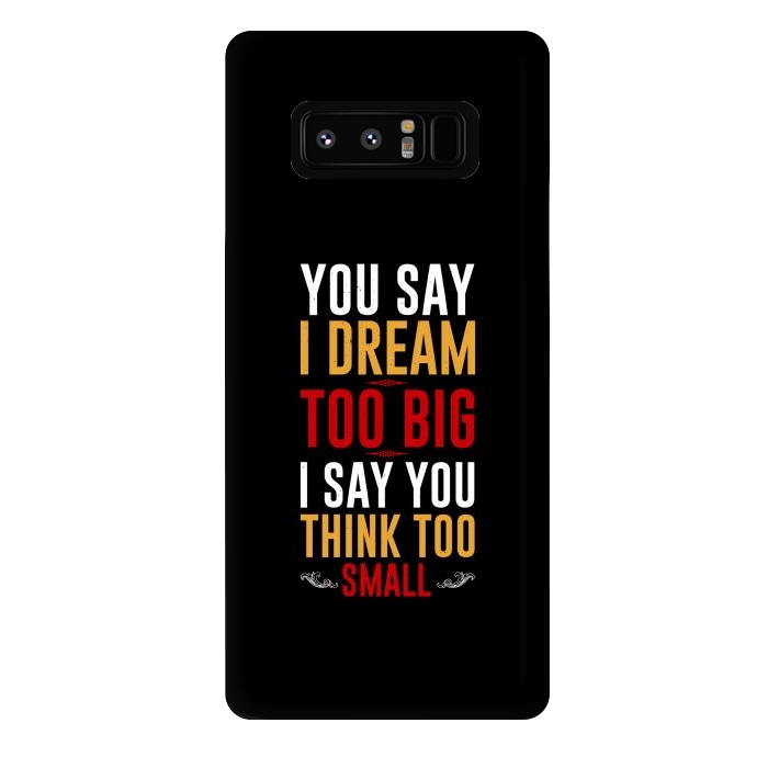 Galaxy Note 8 StrongFit you say i dream by TMSarts