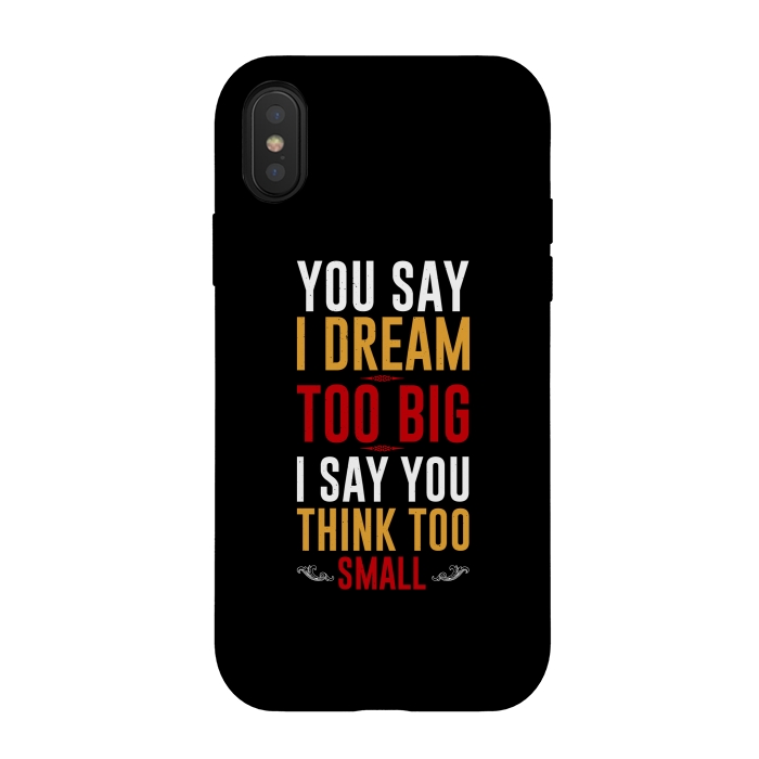 iPhone Xs / X StrongFit you say i dream by TMSarts