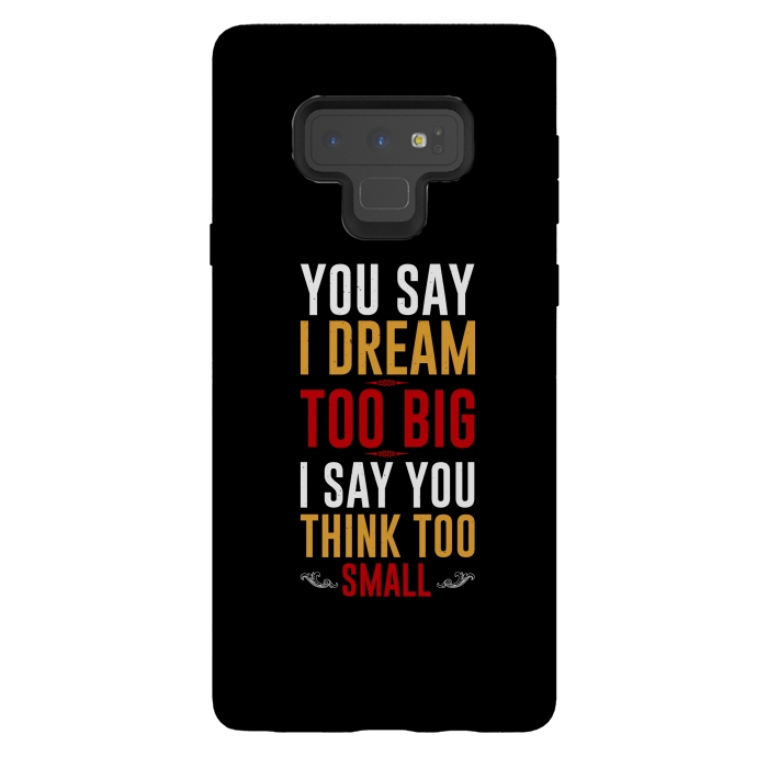 Galaxy Note 9 StrongFit you say i dream by TMSarts