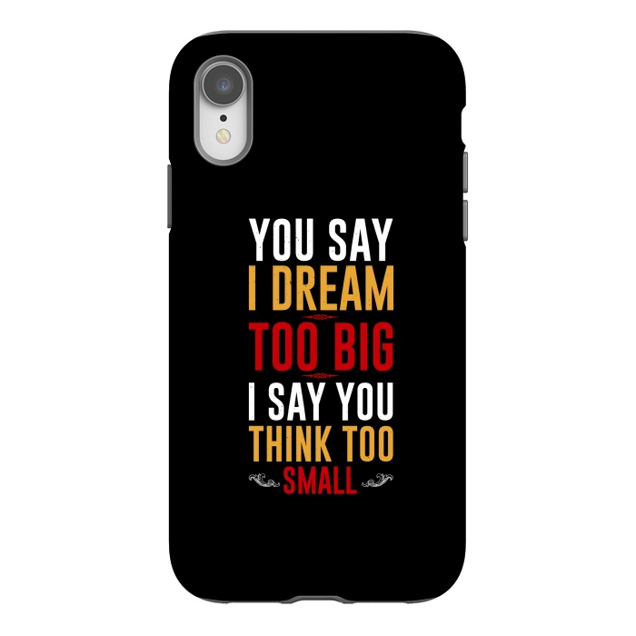 iPhone Xr StrongFit you say i dream by TMSarts