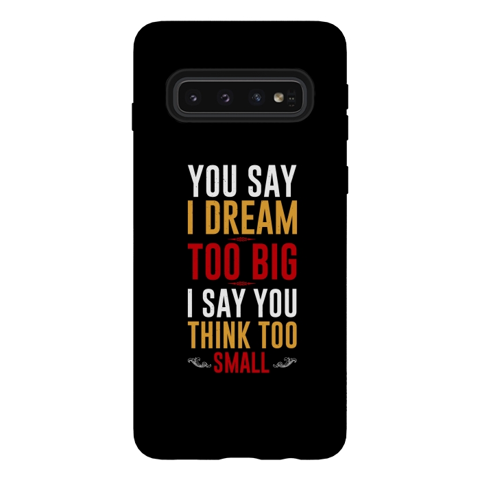 Galaxy S10 StrongFit you say i dream by TMSarts