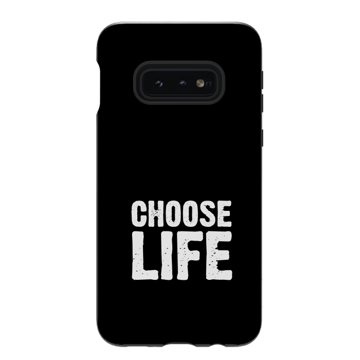 Galaxy S10e StrongFit choose life by TMSarts