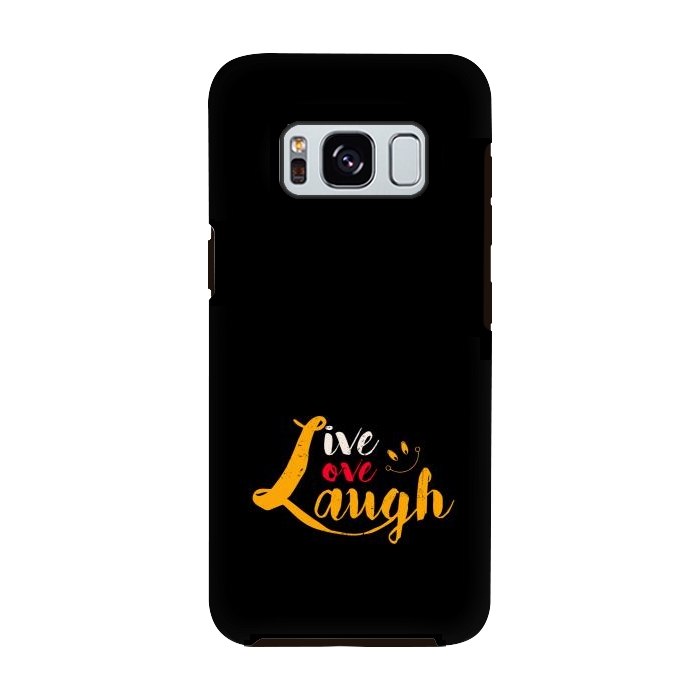 Galaxy S8 StrongFit live love laugh by TMSarts