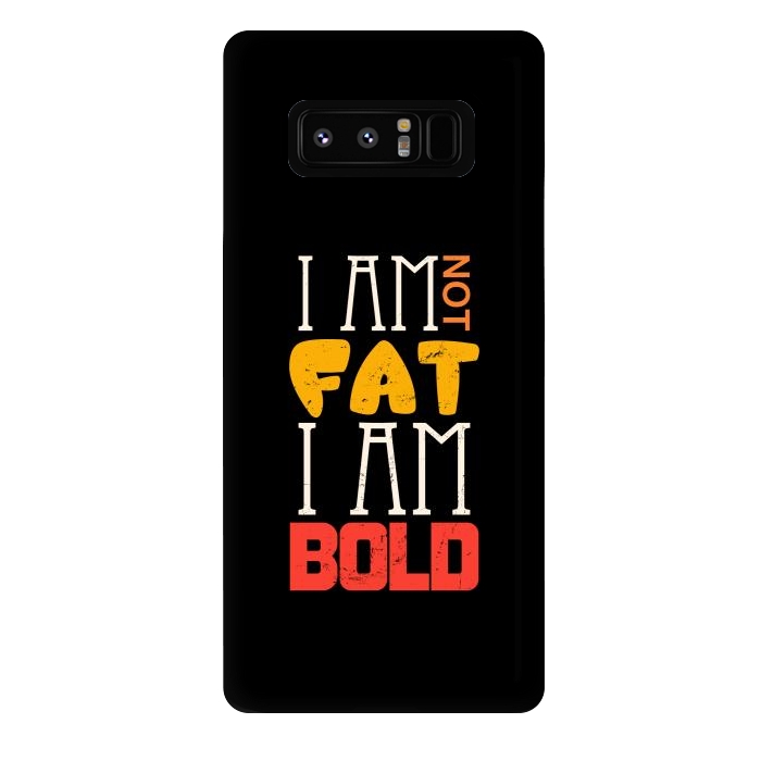 Galaxy Note 8 StrongFit i am not fat i am bold by TMSarts