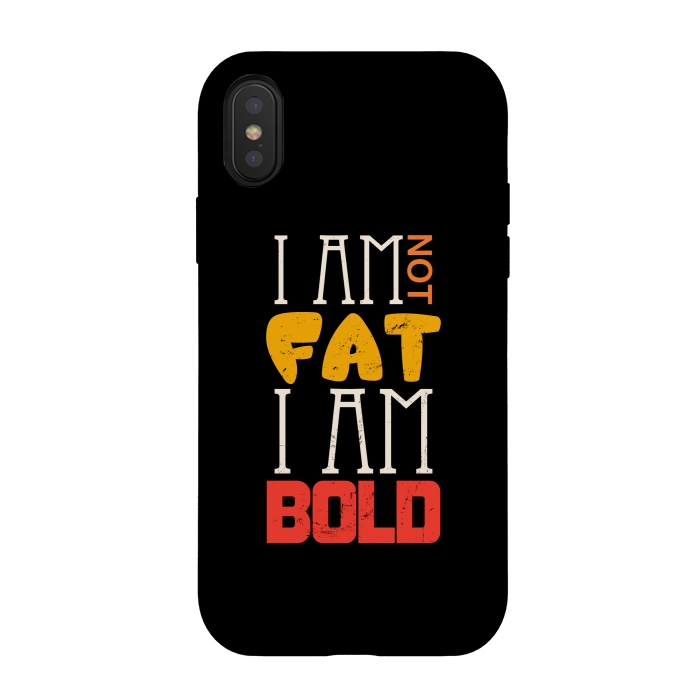 iPhone Xs / X StrongFit i am not fat i am bold by TMSarts