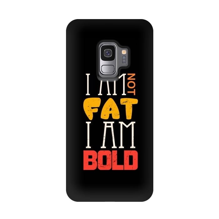 Galaxy S9 StrongFit i am not fat i am bold by TMSarts