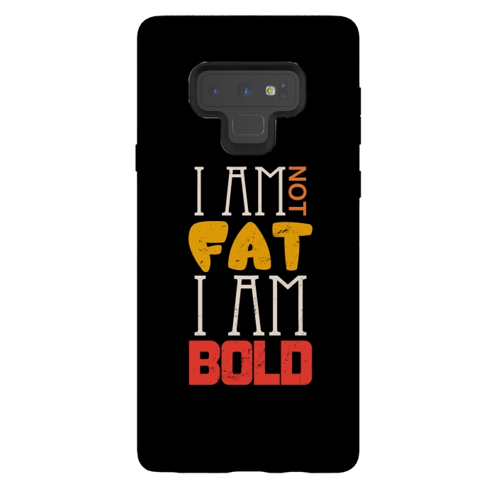 Galaxy Note 9 StrongFit i am not fat i am bold by TMSarts
