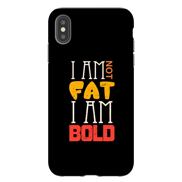 iPhone Xs Max StrongFit i am not fat i am bold by TMSarts
