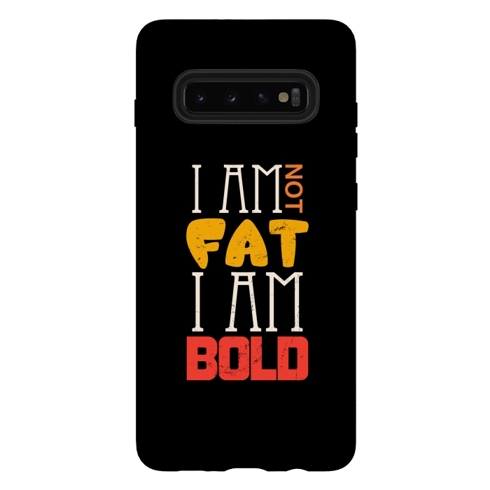 Galaxy S10 plus StrongFit i am not fat i am bold by TMSarts