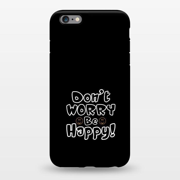 iPhone 6/6s plus StrongFit dont worry be happy  by TMSarts