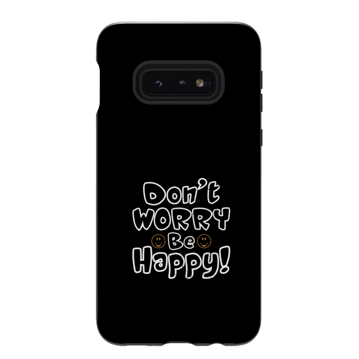 Galaxy S10e StrongFit dont worry be happy  by TMSarts
