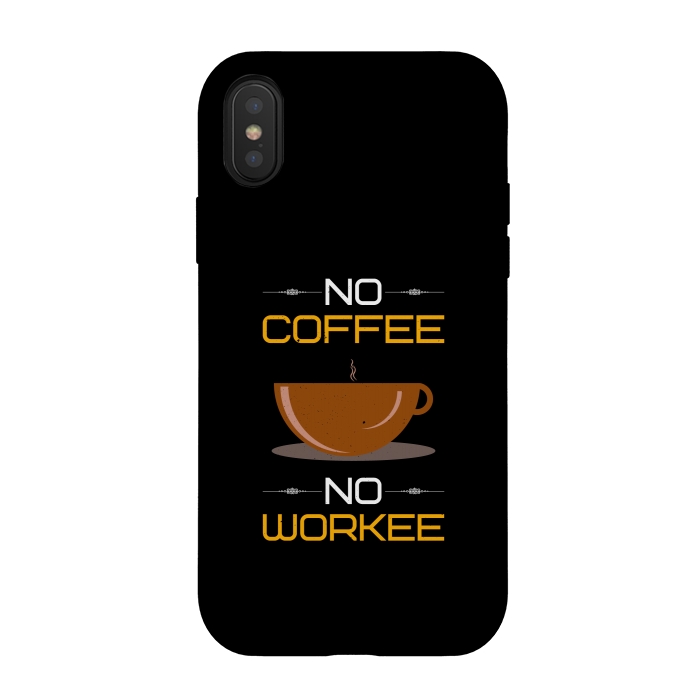 iPhone Xs / X StrongFit no coffee no workee  by TMSarts