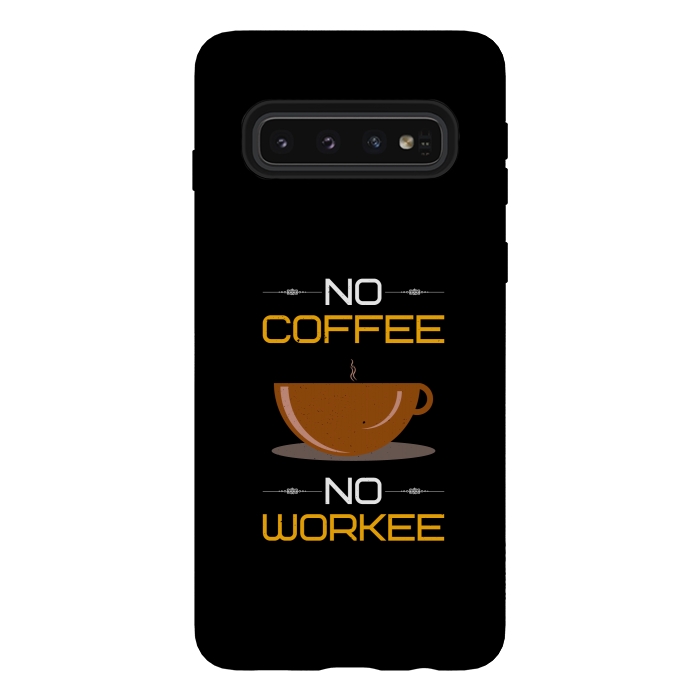 Galaxy S10 StrongFit no coffee no workee  by TMSarts