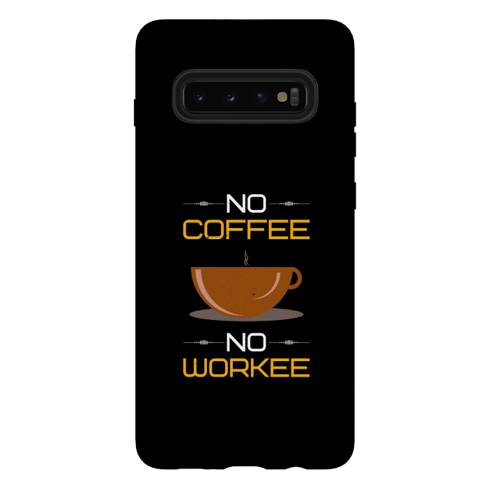 Galaxy S10 plus StrongFit no coffee no workee  by TMSarts