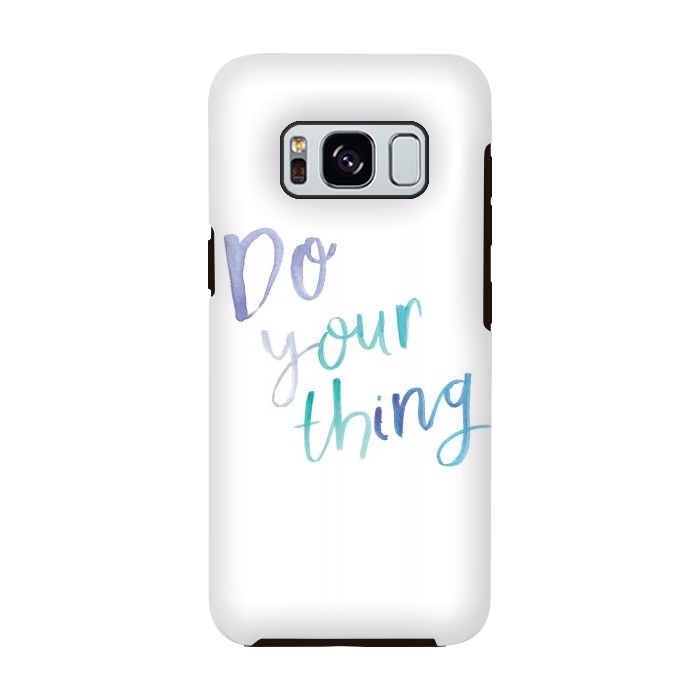 Galaxy S8 StrongFit Do you thing by lauradidthis