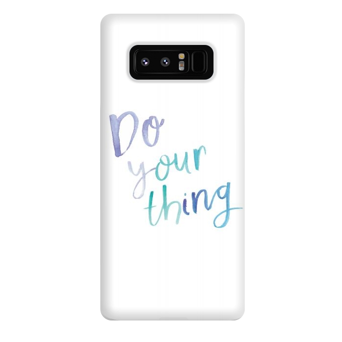 Galaxy Note 8 StrongFit Do you thing by lauradidthis