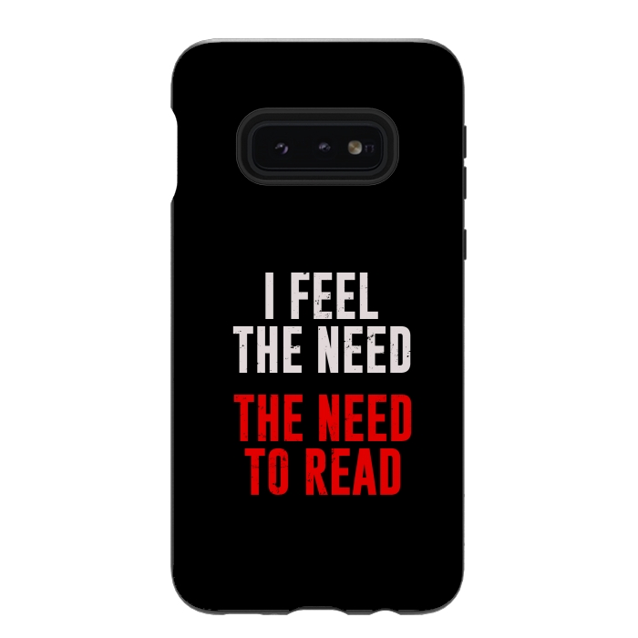 Galaxy S10e StrongFit i feel the need the need to read by TMSarts