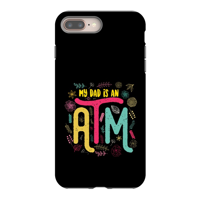 iPhone 7 plus StrongFit my dad is an atm by TMSarts
