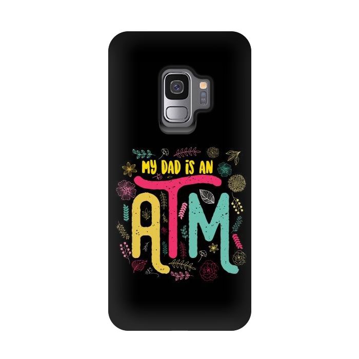 Galaxy S9 StrongFit my dad is an atm by TMSarts