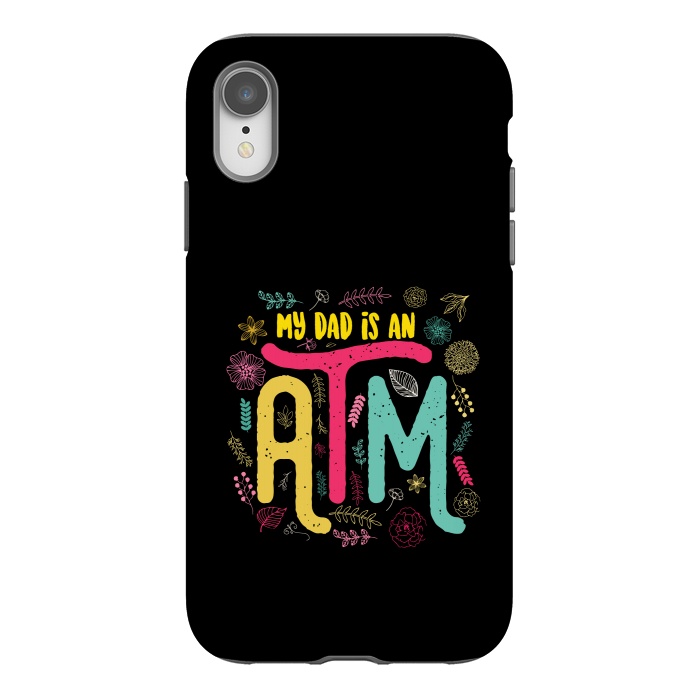 iPhone Xr StrongFit my dad is an atm by TMSarts
