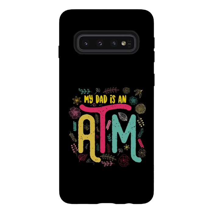 Galaxy S10 StrongFit my dad is an atm by TMSarts
