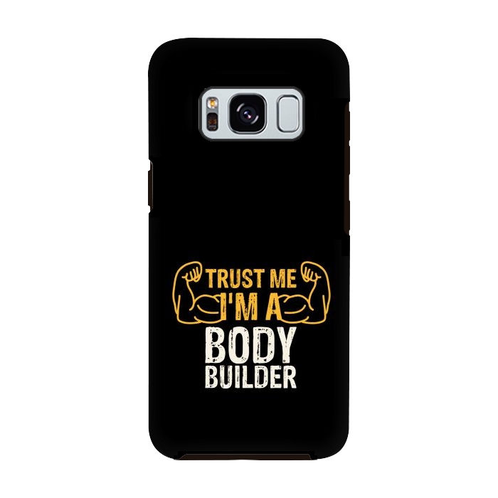 Galaxy S8 StrongFit trust me im a bodybuilder by TMSarts