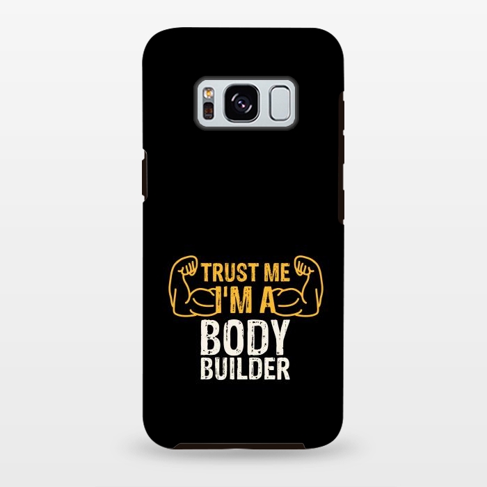 Galaxy S8 plus StrongFit trust me im a bodybuilder by TMSarts