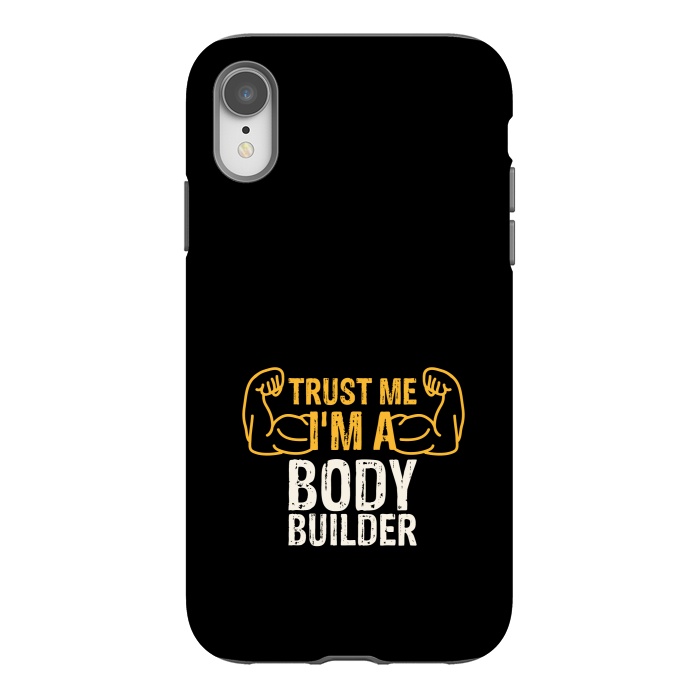 iPhone Xr StrongFit trust me im a bodybuilder by TMSarts