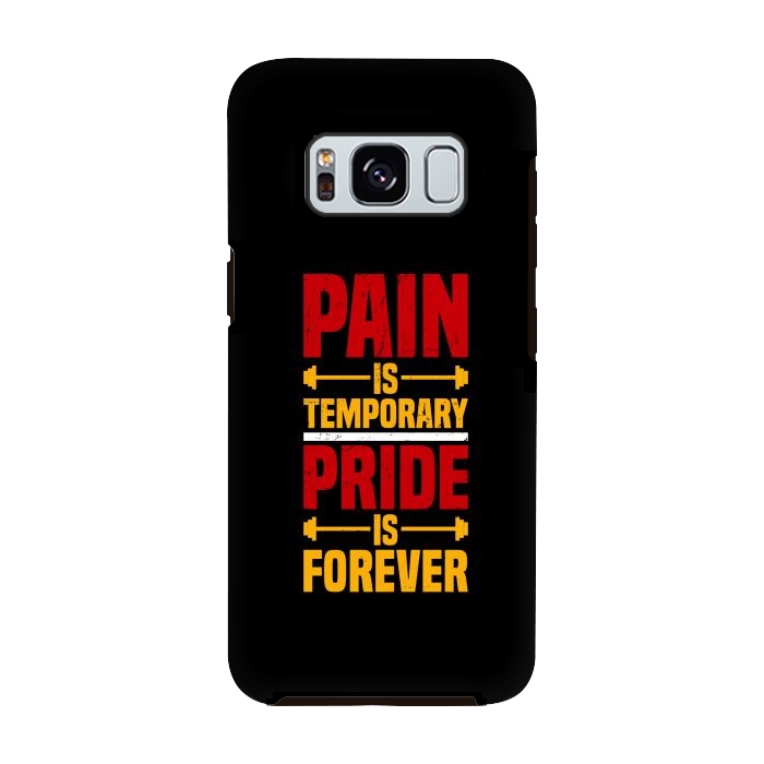 Galaxy S8 StrongFit pain is temporary pride is forever by TMSarts