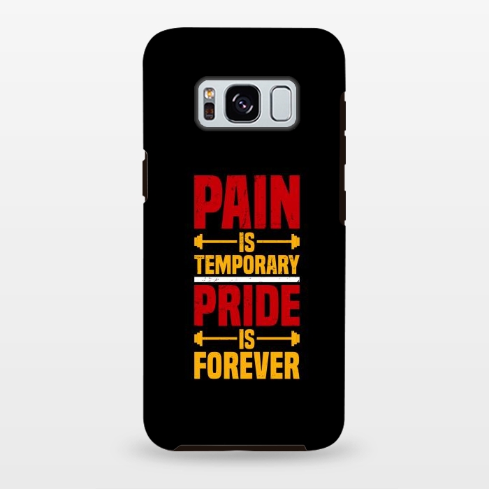 Galaxy S8 plus StrongFit pain is temporary pride is forever by TMSarts