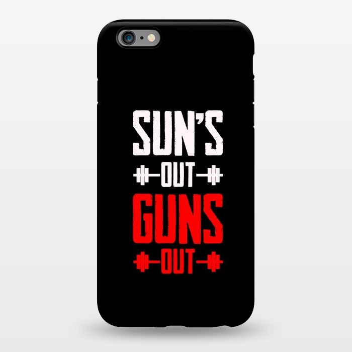 iPhone 6/6s plus StrongFit suns out guns out by TMSarts