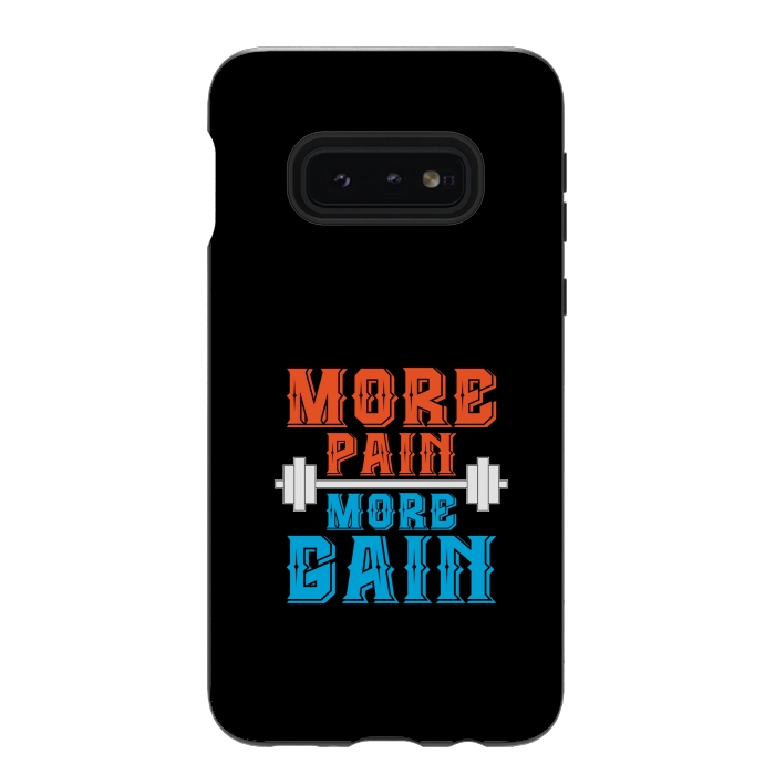 Galaxy S10e StrongFit more pain more gain by TMSarts