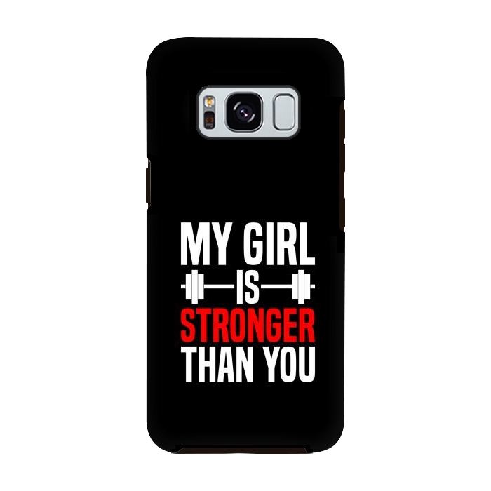 Galaxy S8 StrongFit my girl is stronger than you by TMSarts