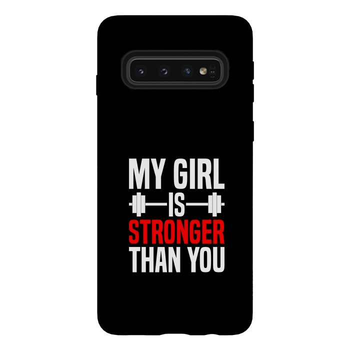 Galaxy S10 StrongFit my girl is stronger than you by TMSarts