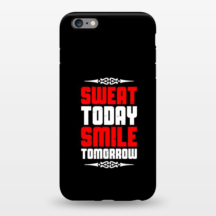 iPhone 6/6s plus StrongFit sweat today smile tomorrow by TMSarts
