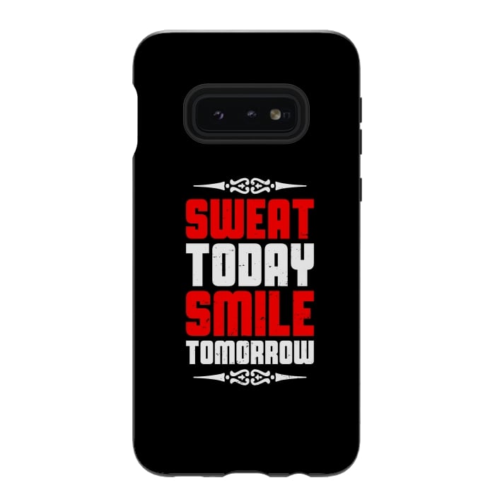 Galaxy S10e StrongFit sweat today smile tomorrow by TMSarts