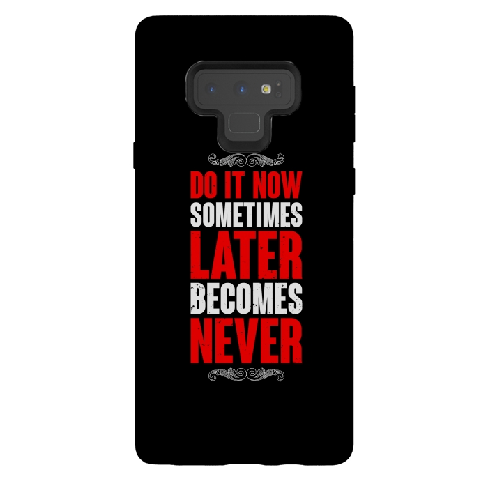 Galaxy Note 9 StrongFit do it now sometimes by TMSarts