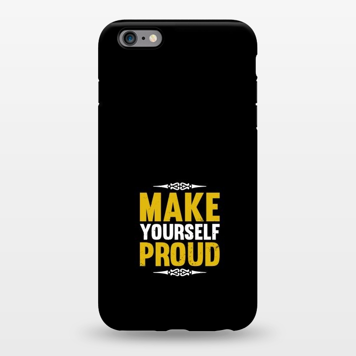 iPhone 6/6s plus StrongFit make yourself proud by TMSarts