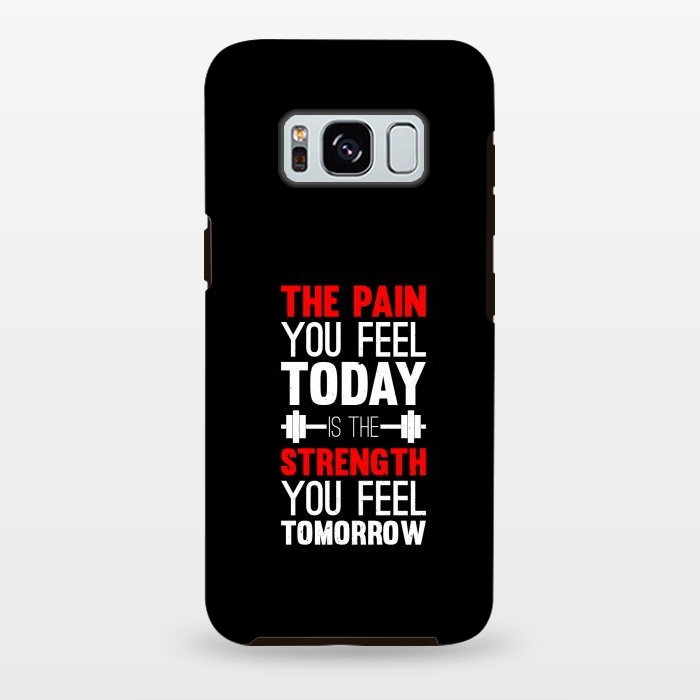 Galaxy S8 plus StrongFit the pain you feel today  by TMSarts