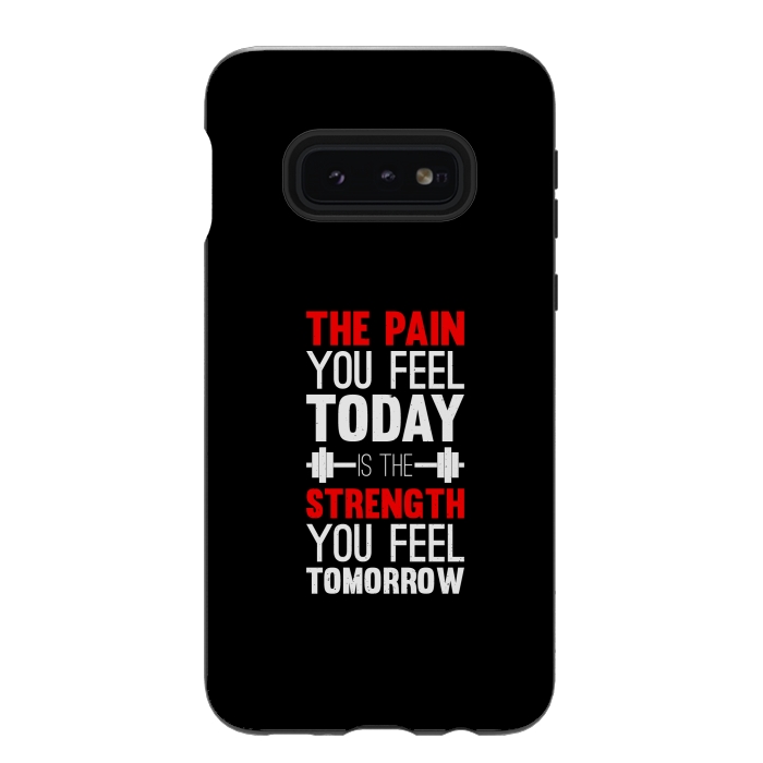 Galaxy S10e StrongFit the pain you feel today  by TMSarts