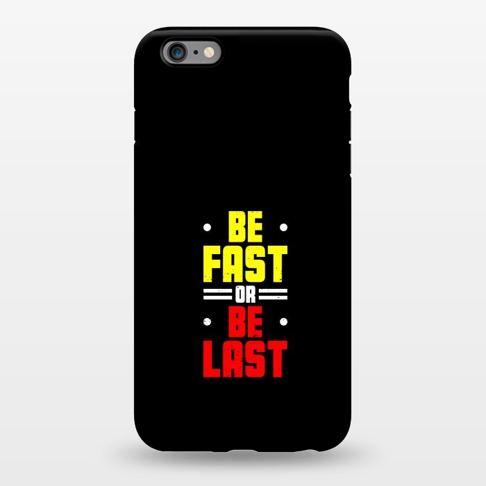 iPhone 6/6s plus StrongFit be fast or be last by TMSarts