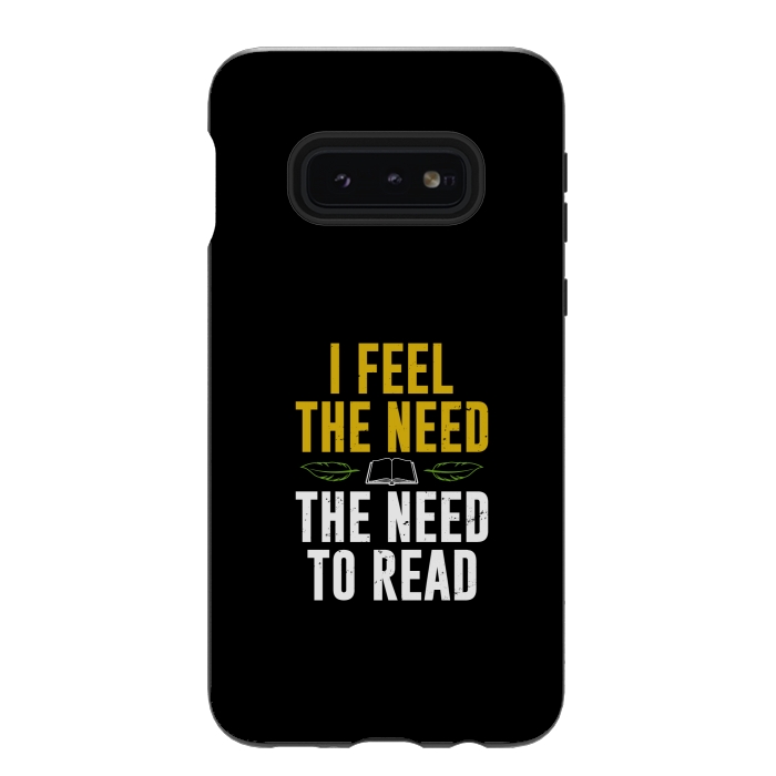 Galaxy S10e StrongFit the need to read by TMSarts