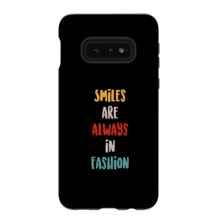 Galaxy S10e StrongFit smiles always fashion by TMSarts