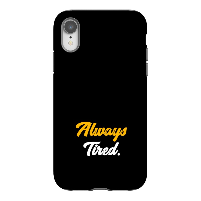 iPhone Xr StrongFit always tired by TMSarts