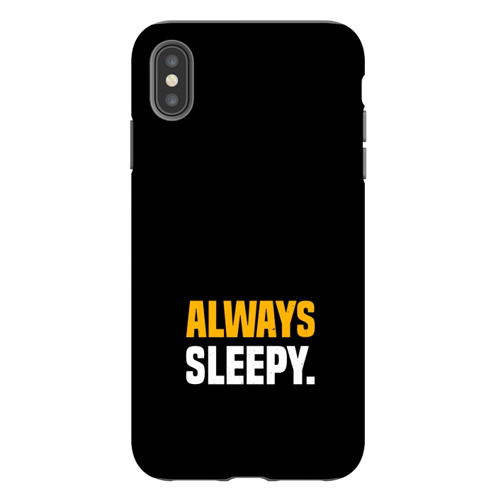 iPhone Xs Max StrongFit always sleepy by TMSarts