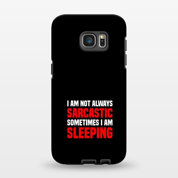 Galaxy S7 EDGE StrongFit i am not always sarcastic by TMSarts