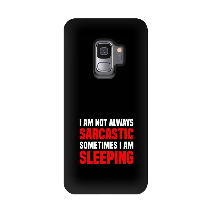 Galaxy S9 StrongFit i am not always sarcastic by TMSarts