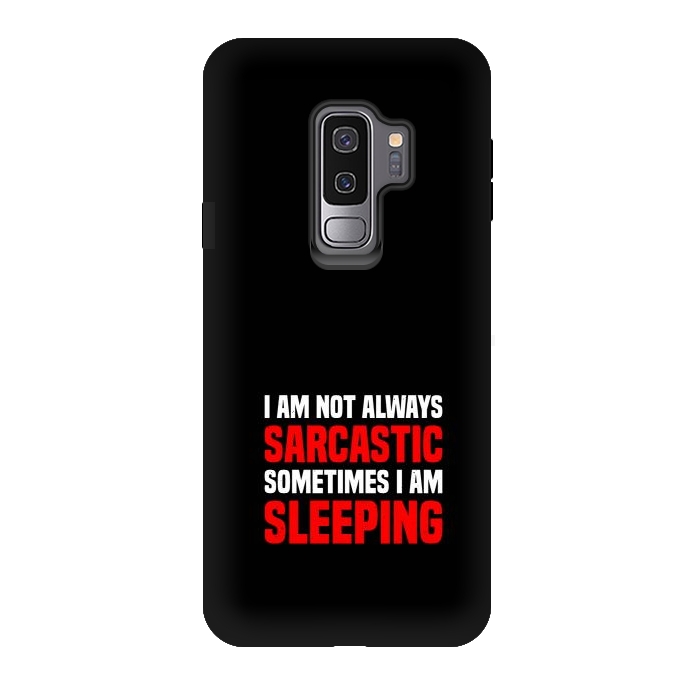 Galaxy S9 plus StrongFit i am not always sarcastic by TMSarts