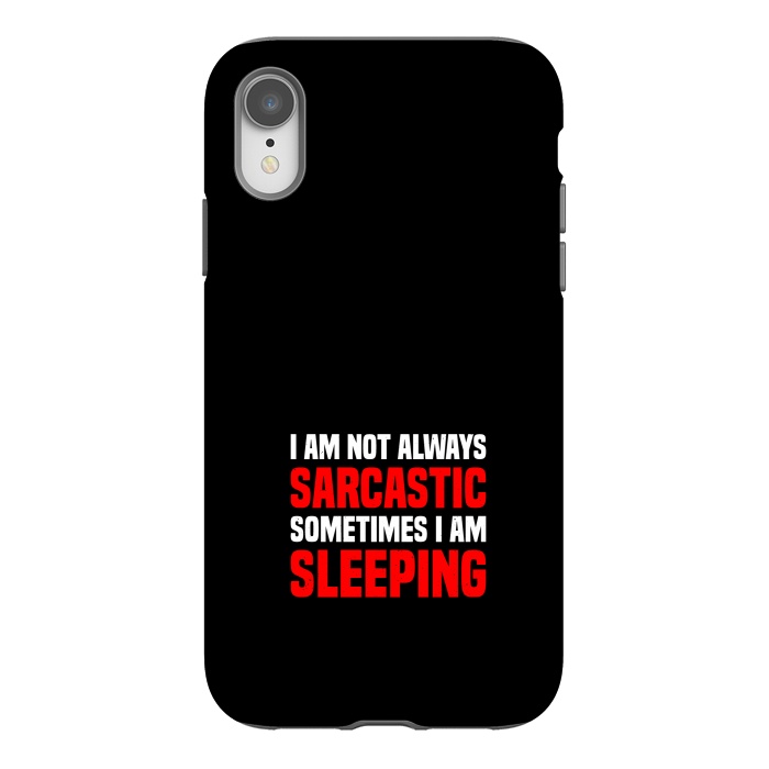 iPhone Xr StrongFit i am not always sarcastic by TMSarts