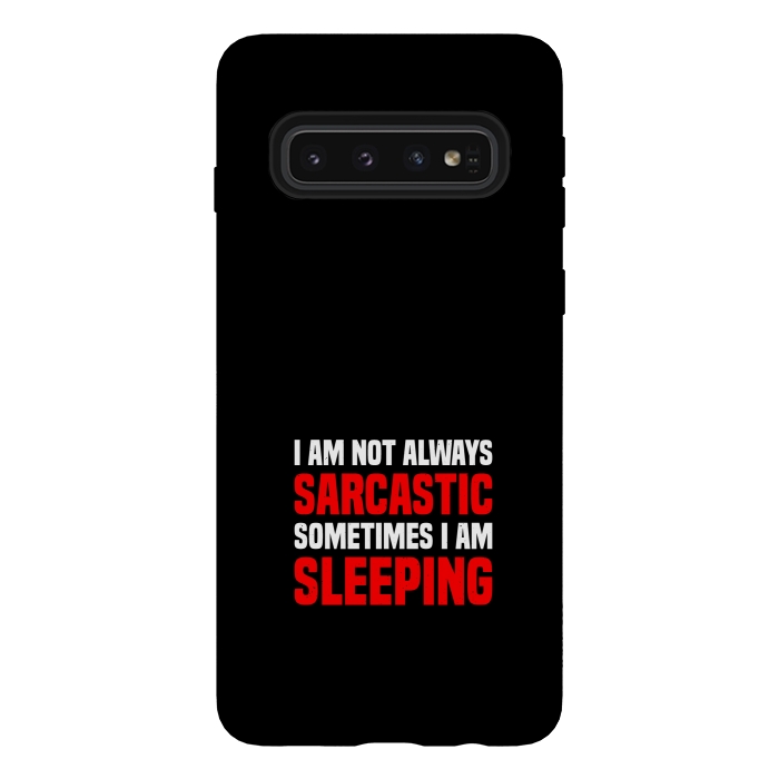 Galaxy S10 StrongFit i am not always sarcastic by TMSarts